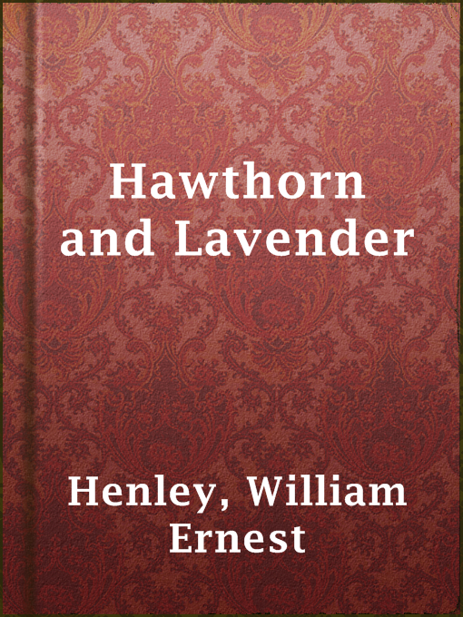 Title details for Hawthorn and Lavender by William Ernest Henley - Available